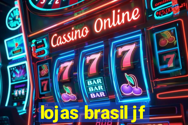 lojas brasil jf